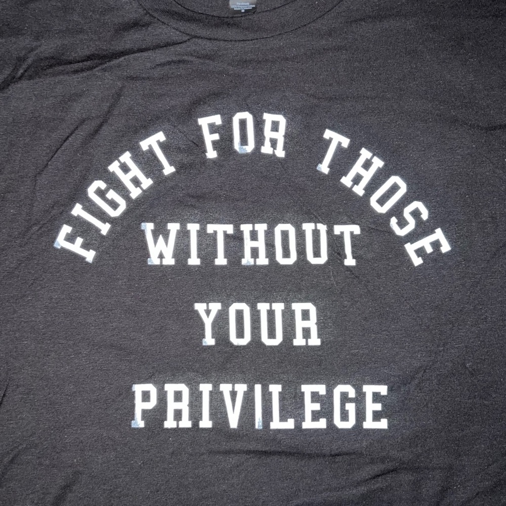 NEW mens medium tee fight for those without your privilege